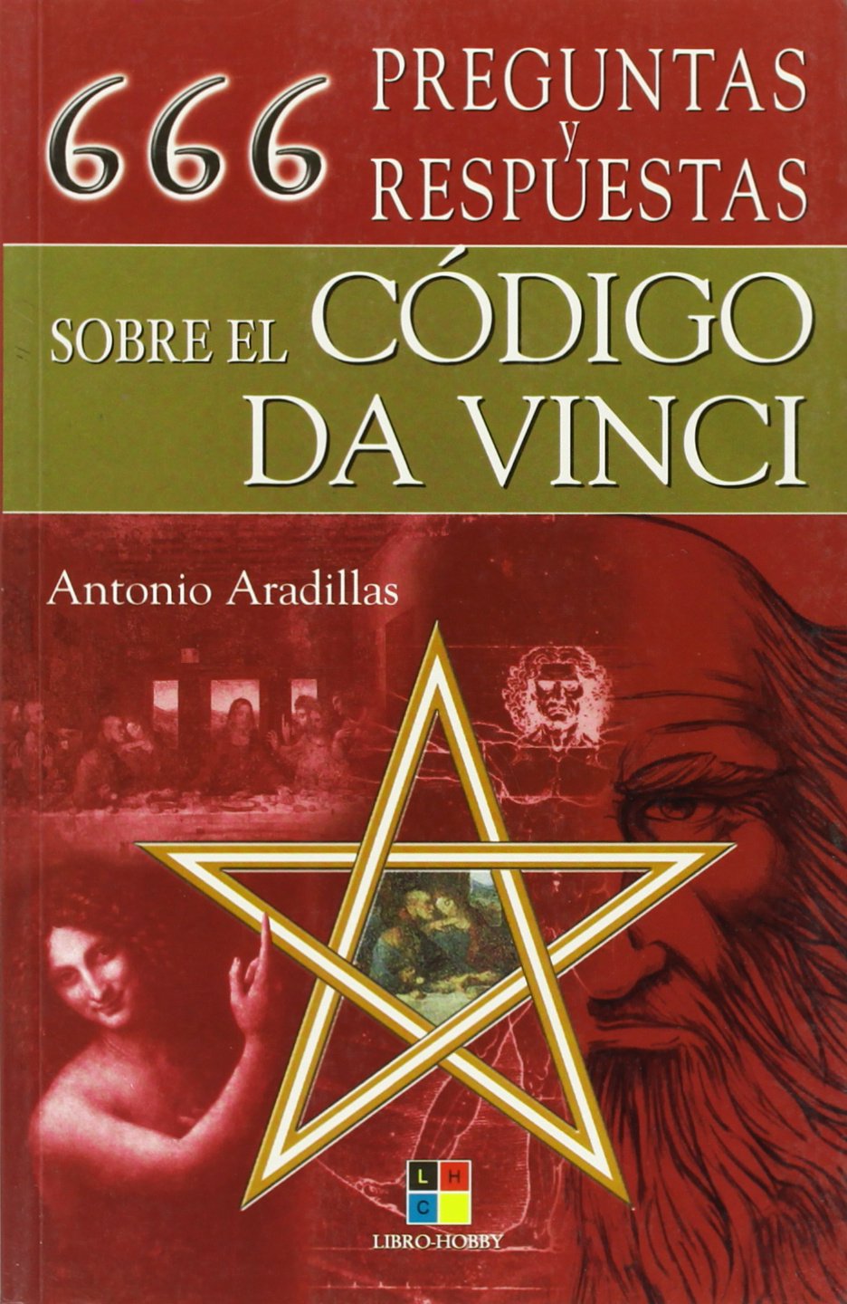 666 preguntas y respuestas sobre el codigo Da Vinci/ 666 questions & answers regarding the Da Vinci code Religion & Esotericism