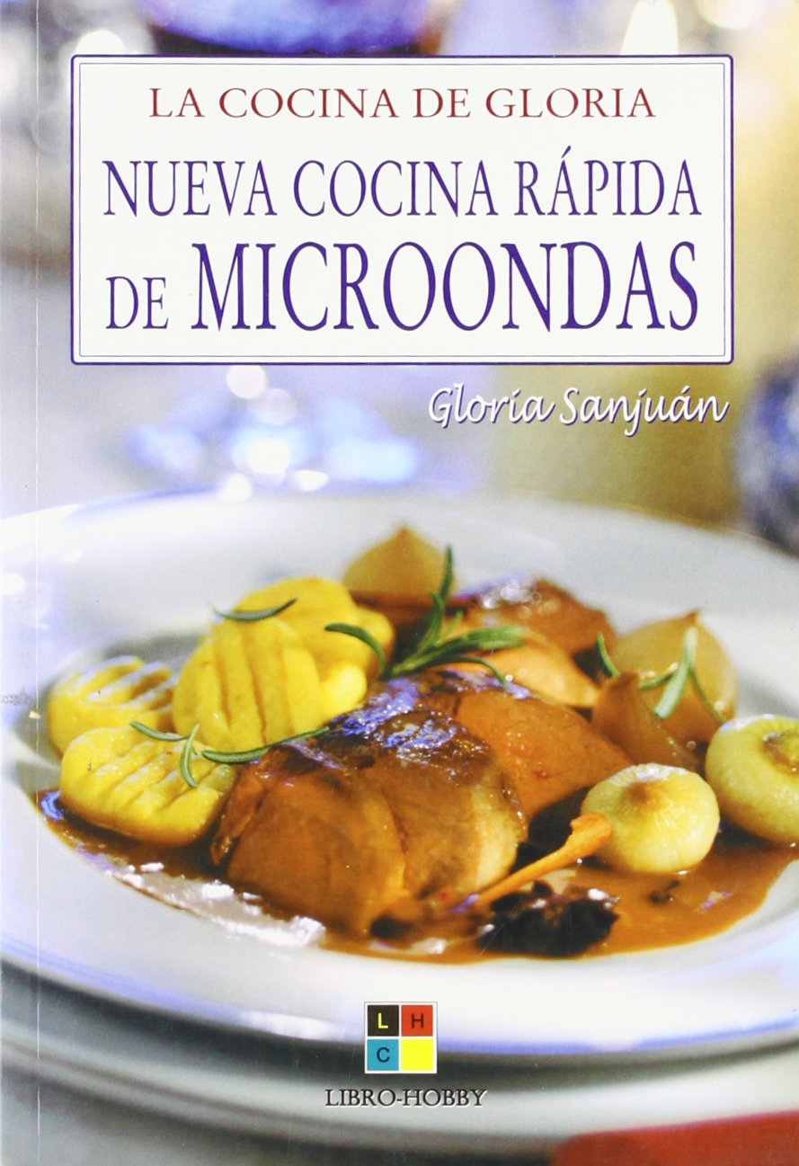 Nueva Cocina Rapida De Microondas/new And Quick Microwave Cooking (La Cocina De Gloria) Cooking & Enjoying