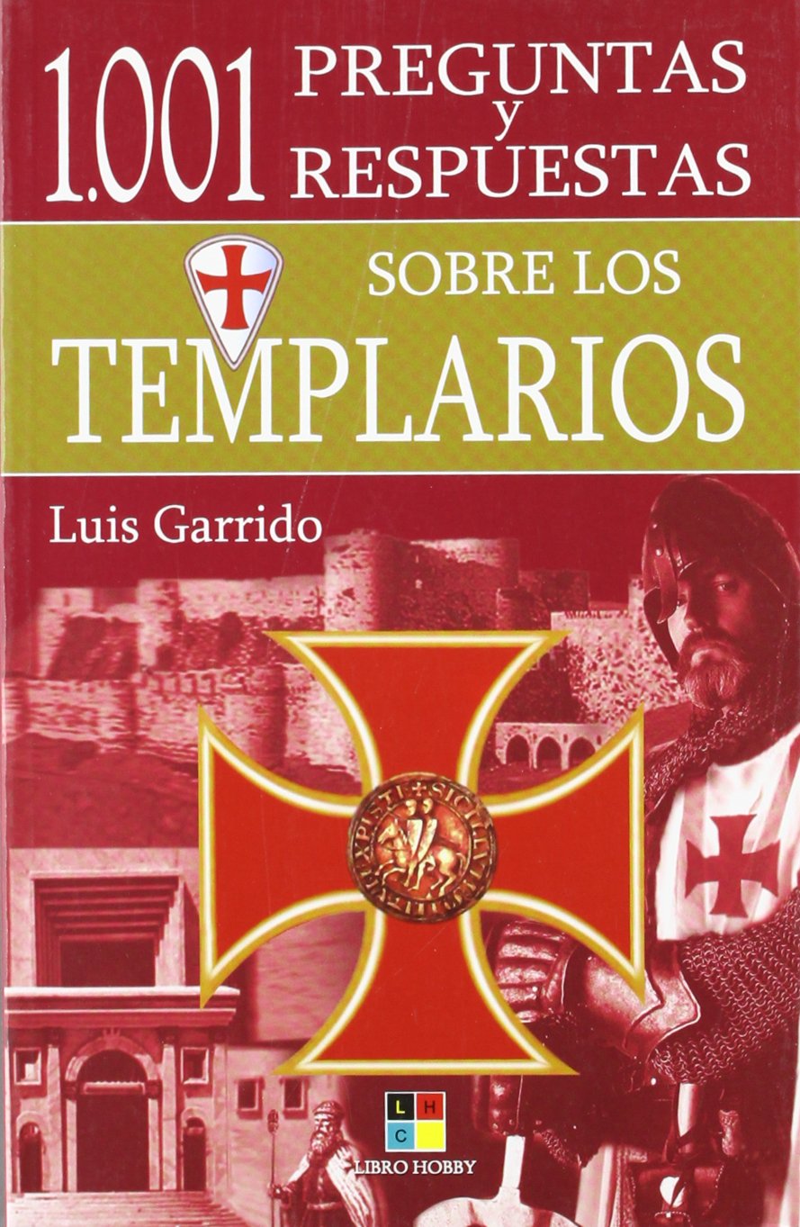 1001 Preguntas Y Respuestas Sobre Los Templarios/ 1001 Questions And Answers on Templars Learning & Reference
