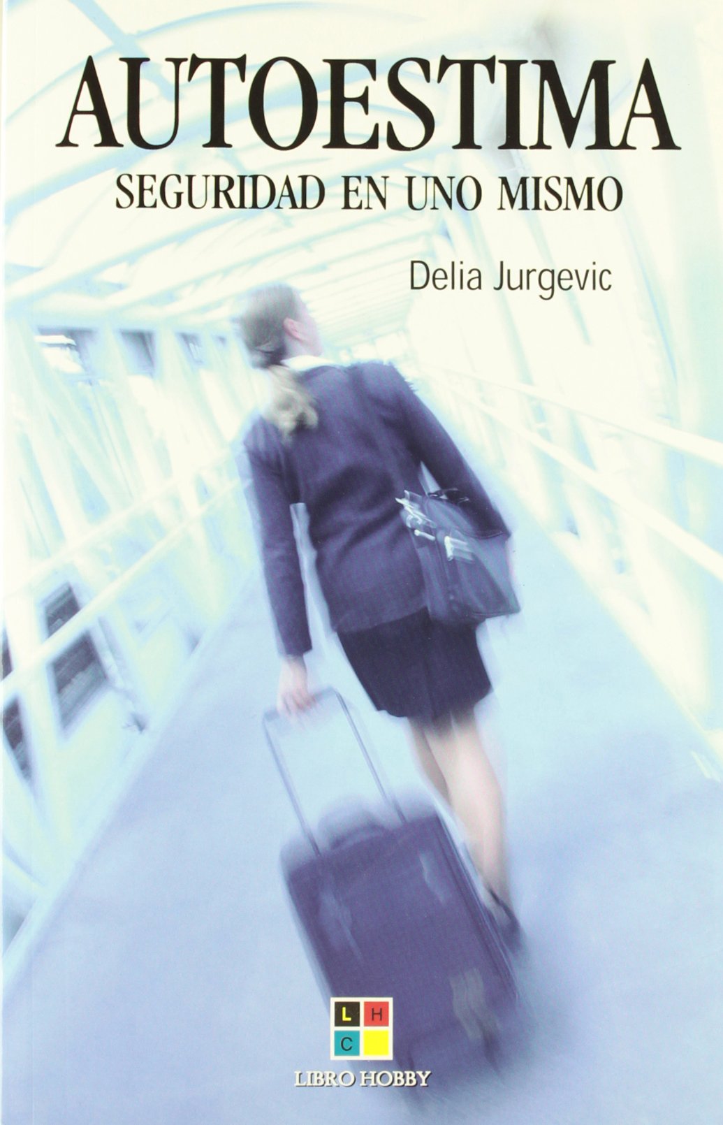 Autoestima/ Self-Esteem: Seguridad en uno mismo/ Self Reliance book