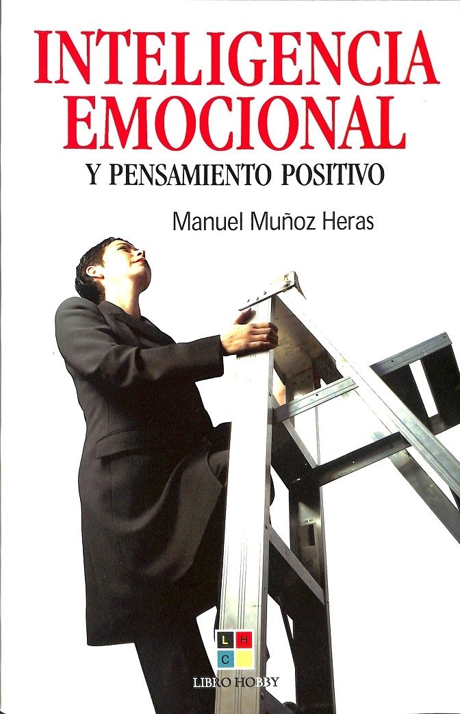 Inteligencia emocional y pensamiento positivo : guía de uso cotidiano book