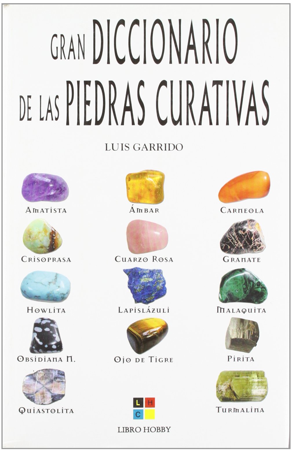 Gran diccionario de las piedras curativas/ Great Dictionary of Healing Stones book