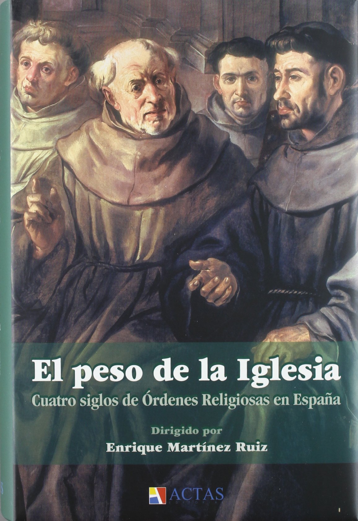 El peso de la Iglesia : cuatro siglos de ordenes religiosas en España book