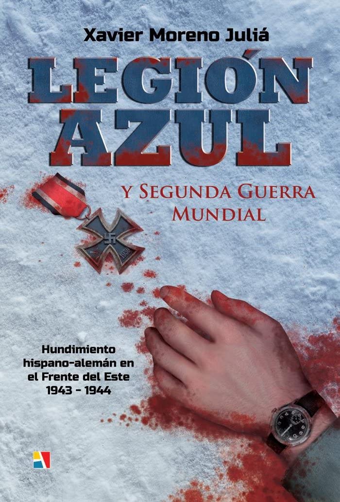 Legión Azul y Segunda Guerra Mundial : hundimiento hispano-alemán en el frente del Este, 1943-1944 Social Sciences