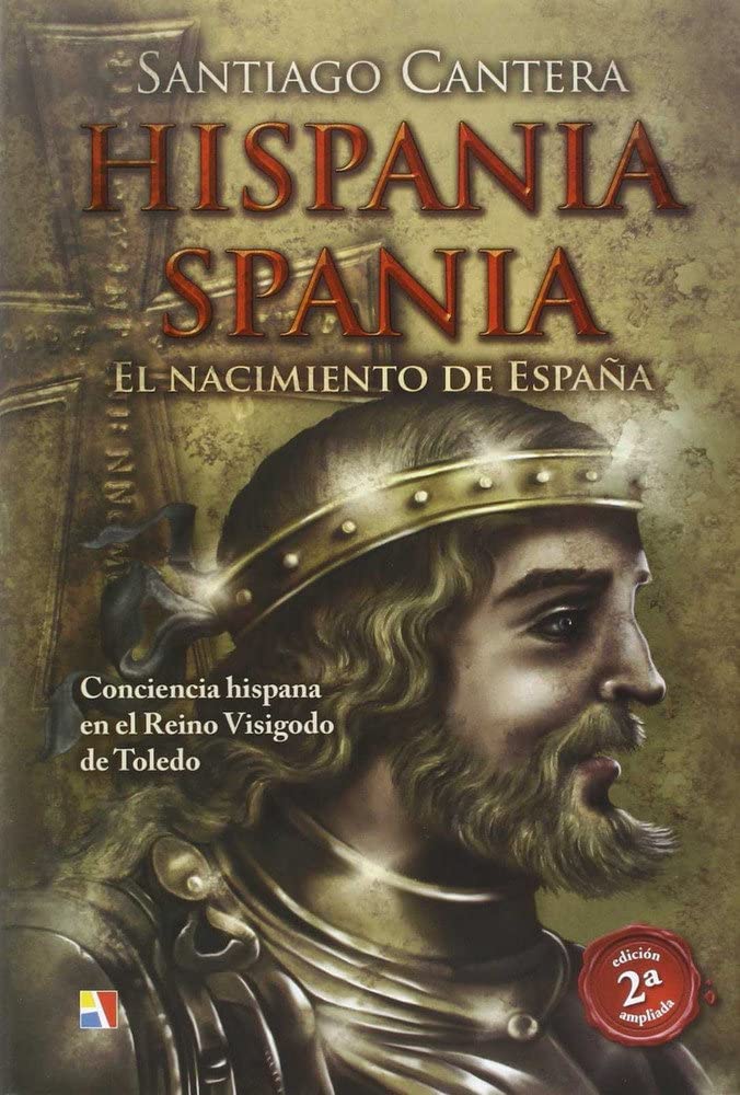 Hispania - Spania : El nacimiento de España: Conciencia hispana en el Reino Visigodo de Toledo book