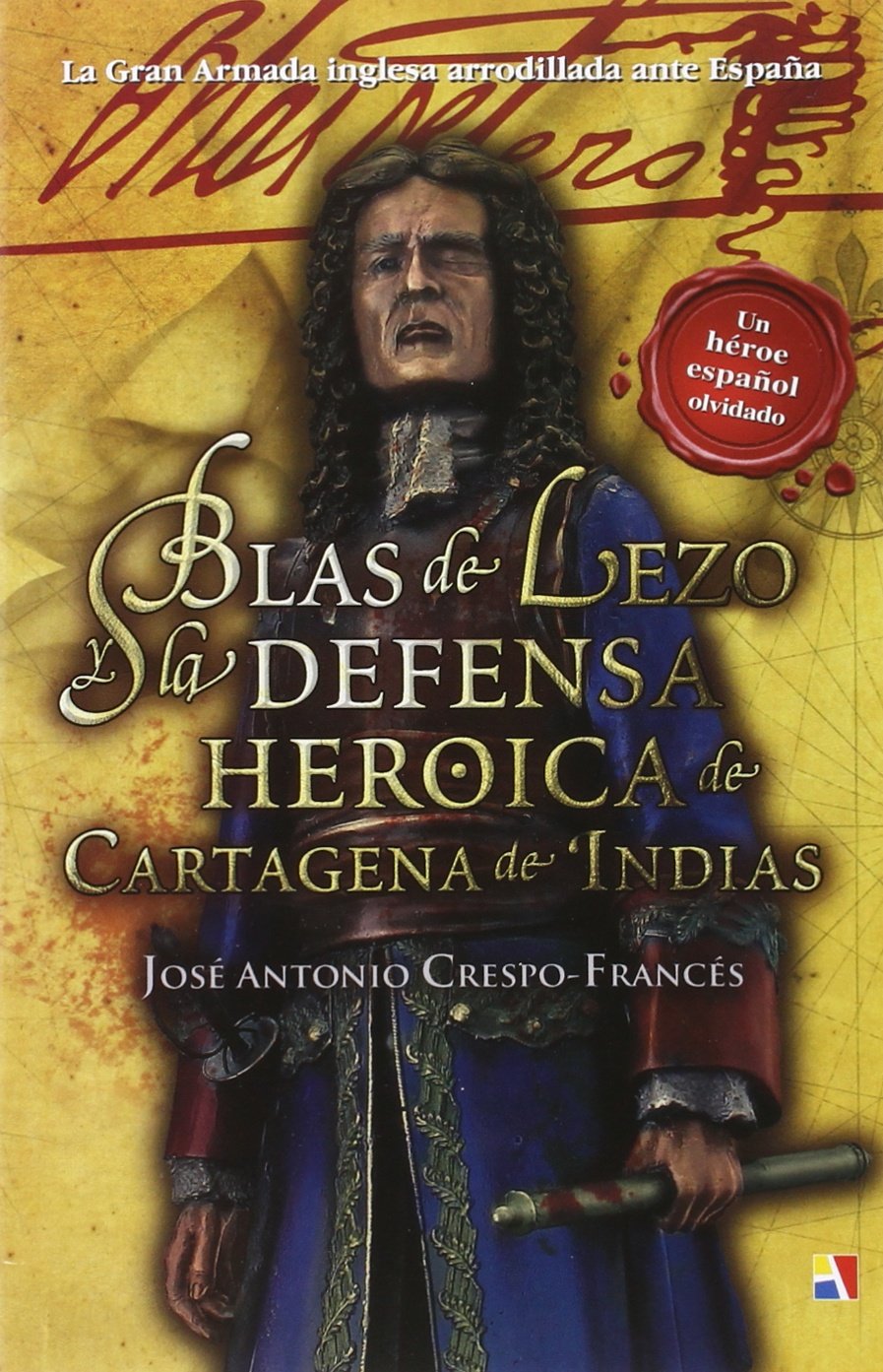 Crespo-Francés y Valero, J: Blas de Lezo y la defensa heroic Learning & Reference