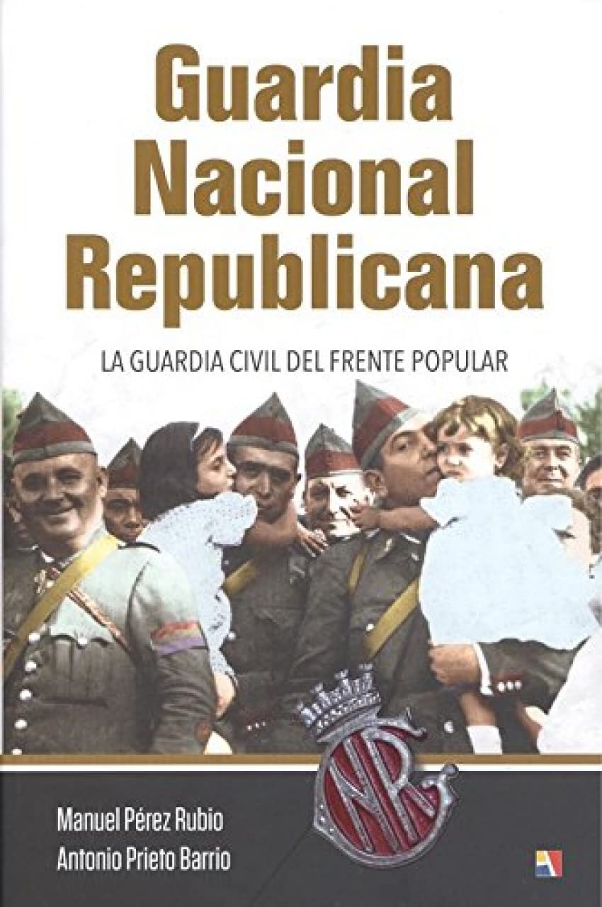 Guardia nacional republicana . La Guardia Civil del Frete Popular Social Sciences