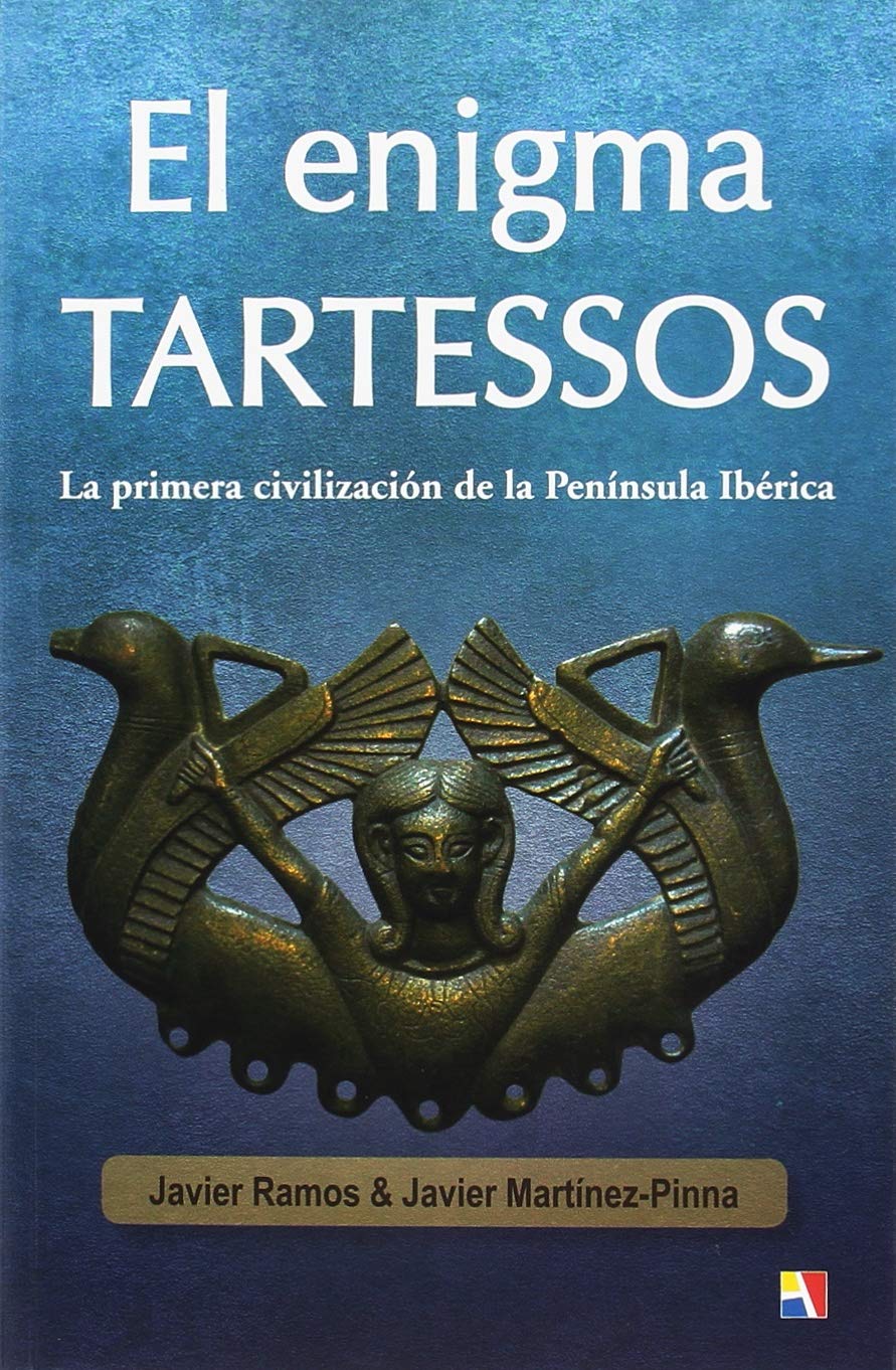 EL ENIGMA TARTESSOS: La primera civilización de la Península Ibérica Social Sciences