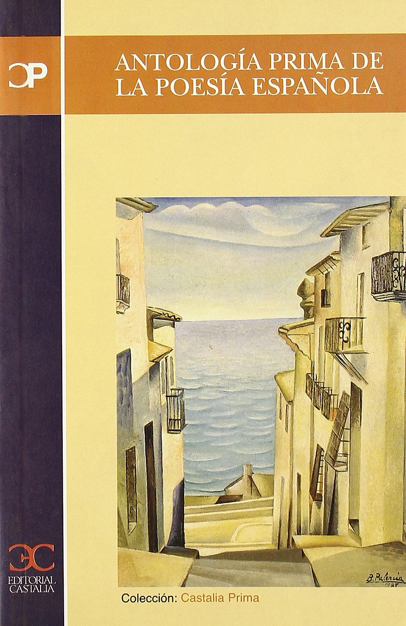 Antología prima de la poesía española (CASTALIA PRIMA, Band 21) Poetry