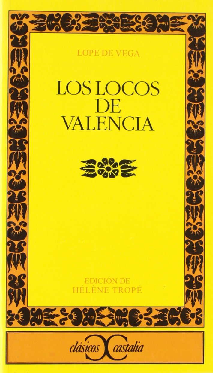 Los locos de Valencia (CLASICOS CASTALIA. C/C., Band 277) Drama