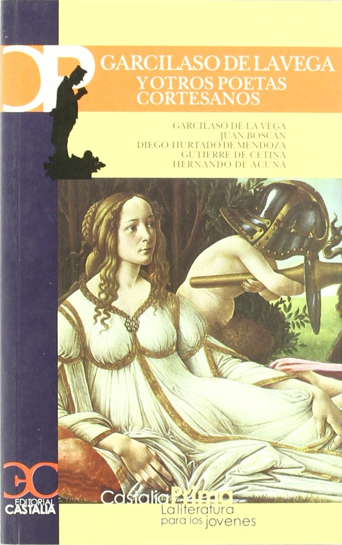 Garcilaso de la Vega y otros poetas cortesanos (CASTALIA PRIMA) book