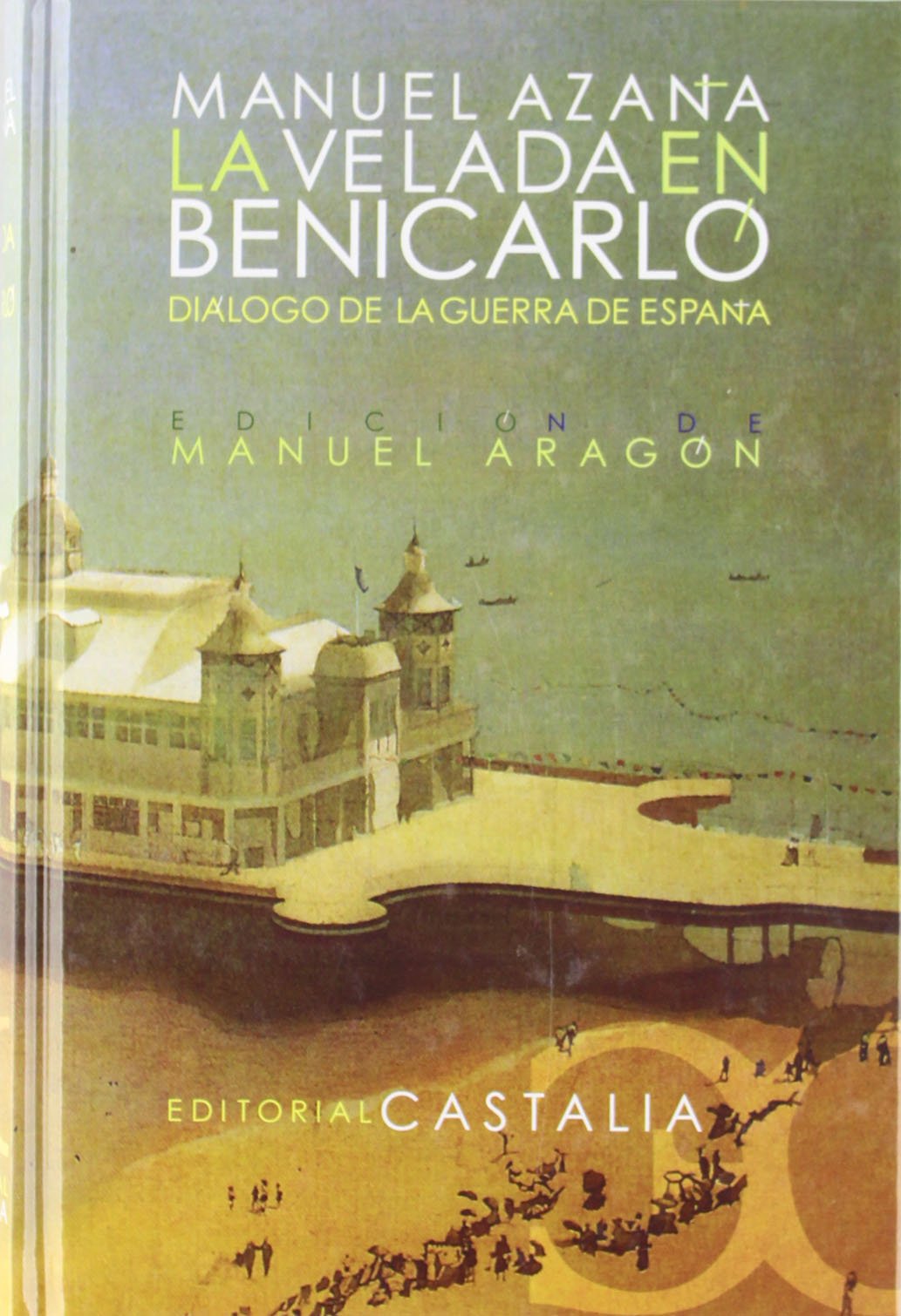 La velada en Benicarló. Diálogo de la guerra de España book