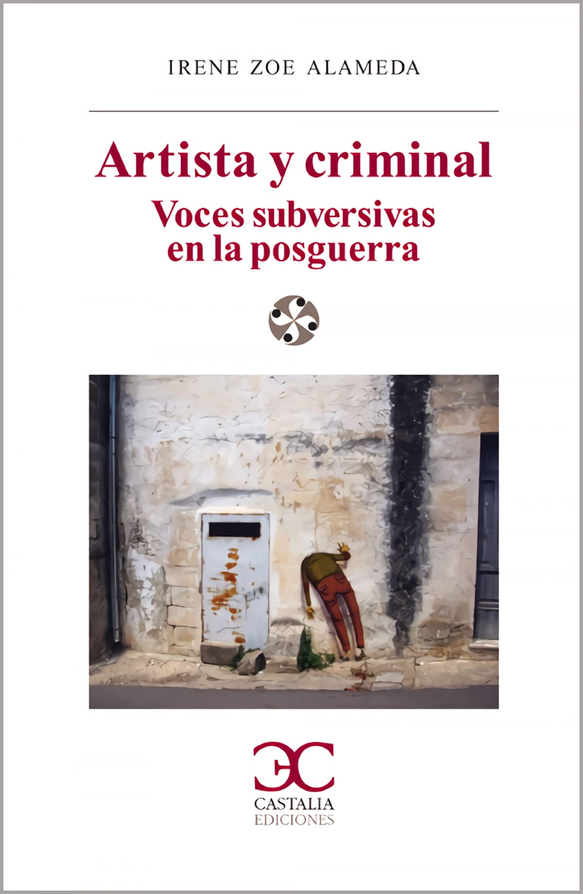 Artista y criminal : voces subversivas en la posguerra (LITERATURA Y SOCIEDAD. L/S., Band 85) Essays & Short Stories