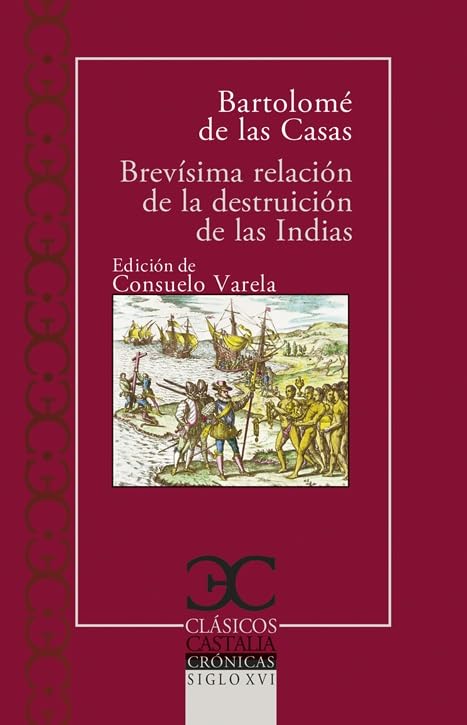 Brevísima relación de la destruición de las Indias . (CLASICOS CASTALIA. C/C., Band 248) Essays & Short Stories