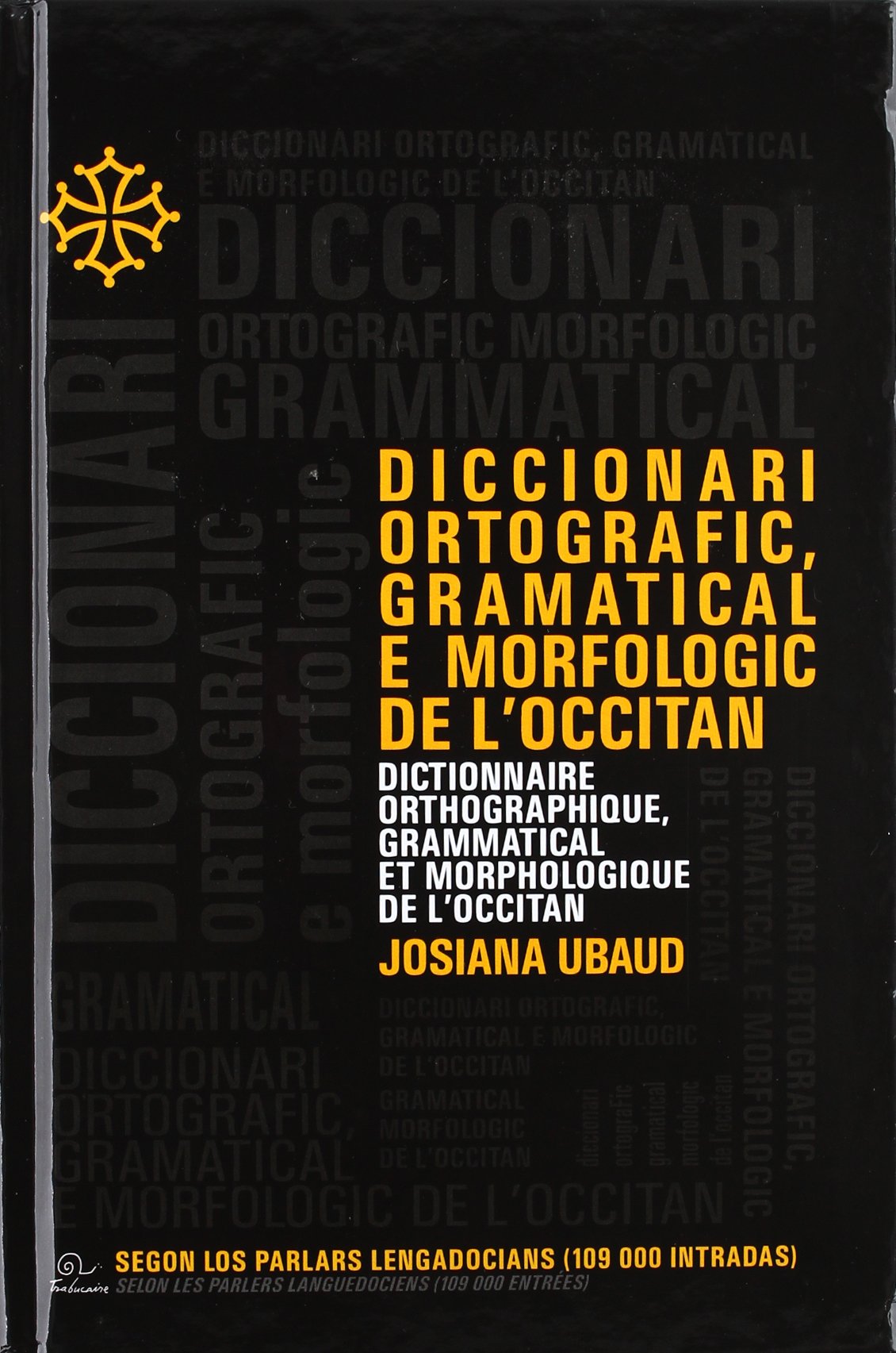 Diccionari ortografico, grammaticel e morfologic de l'occitan book