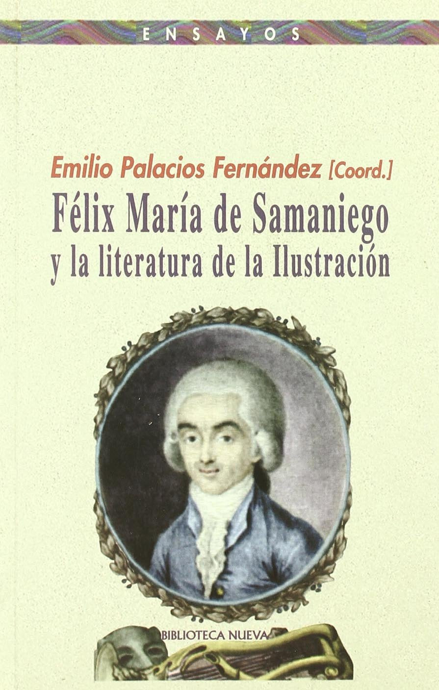Félix María de Samaniego y la literatura de la ilustración (Ensayo/Pensamiento, Band 40) Film, Art & Culture