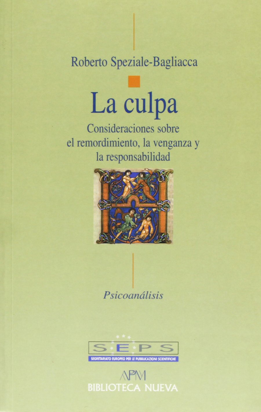 La culpa : consideraciones sobre el remordimiento, la venganza y la responsabilidad book