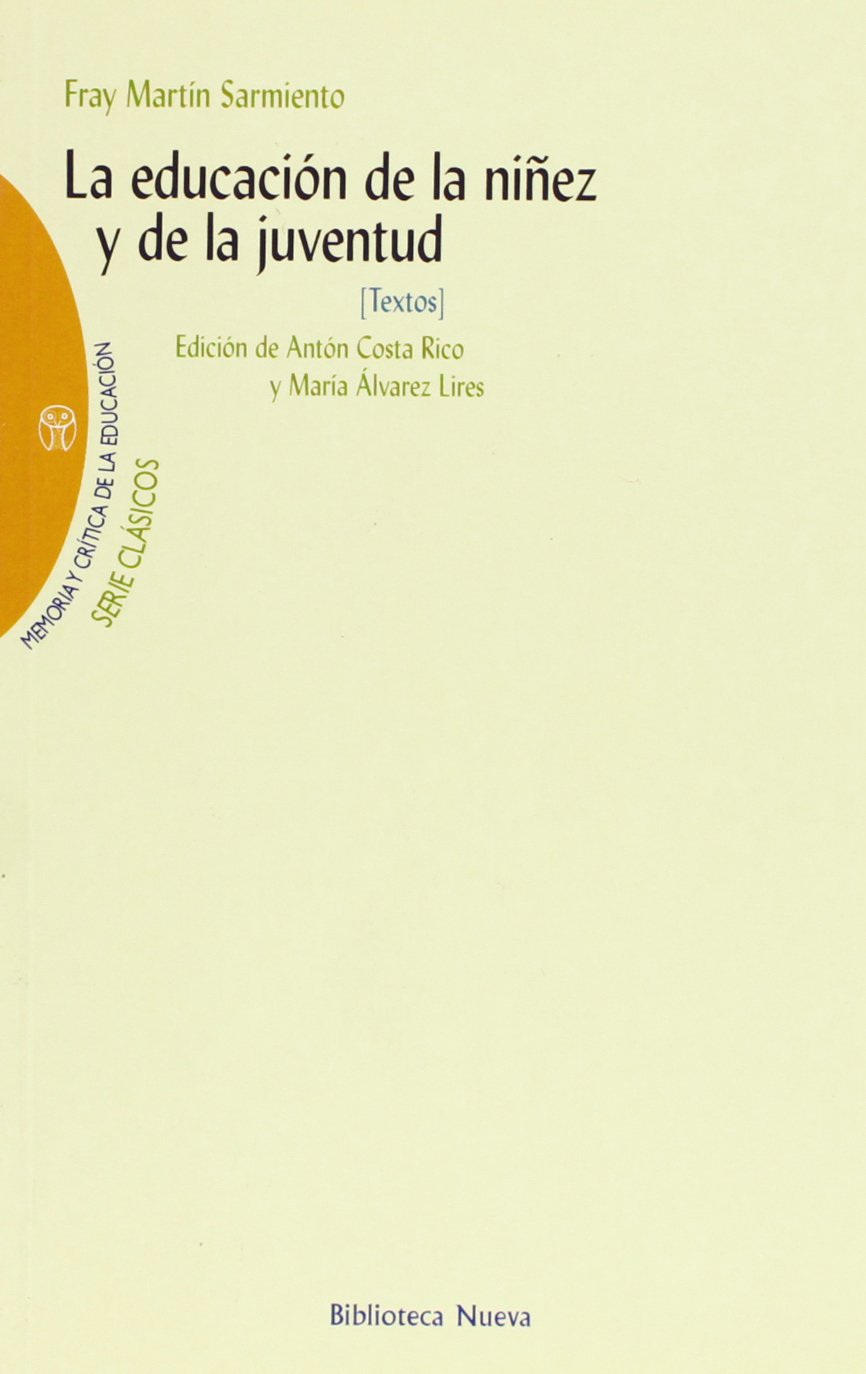 La educación de la niñez y de la juventud (Textos): Fray Martín Sarmiento book