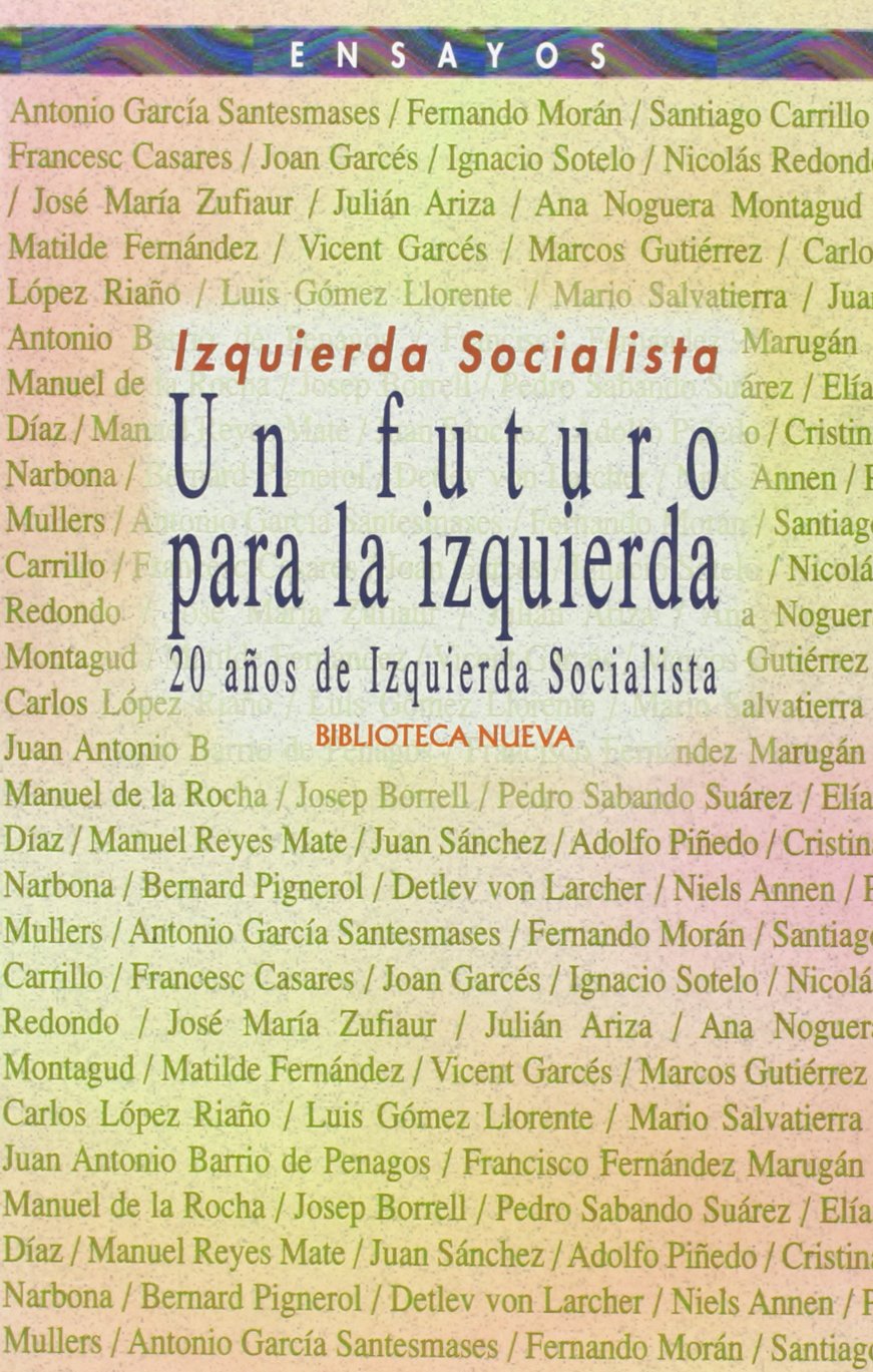 Un futuro para la izquierda : 20 años de Izquierda Socialista (Ensayo/Pensamiento, Band 51) Philosophy