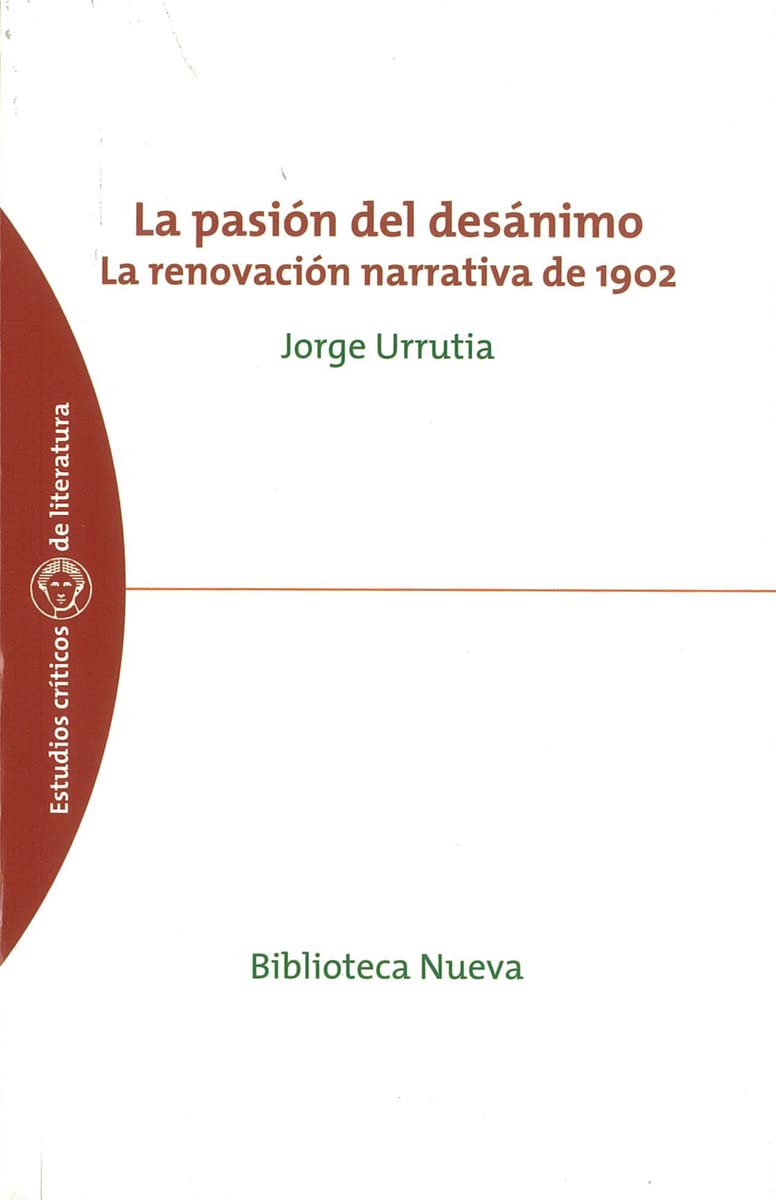 La pasión del desánimo : la renovación narrativa de 1902 (Estudios Críticos de Literatura, Band 5) Manga