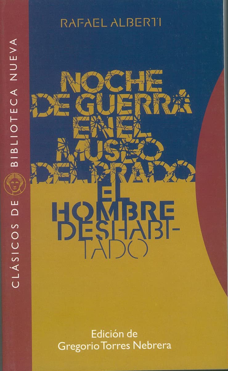 Noche de guerra en el Museo del Prado ; El hombre deshabitado (Clásicos de Biblioteca Nueva, Band 48) Non-fiction
