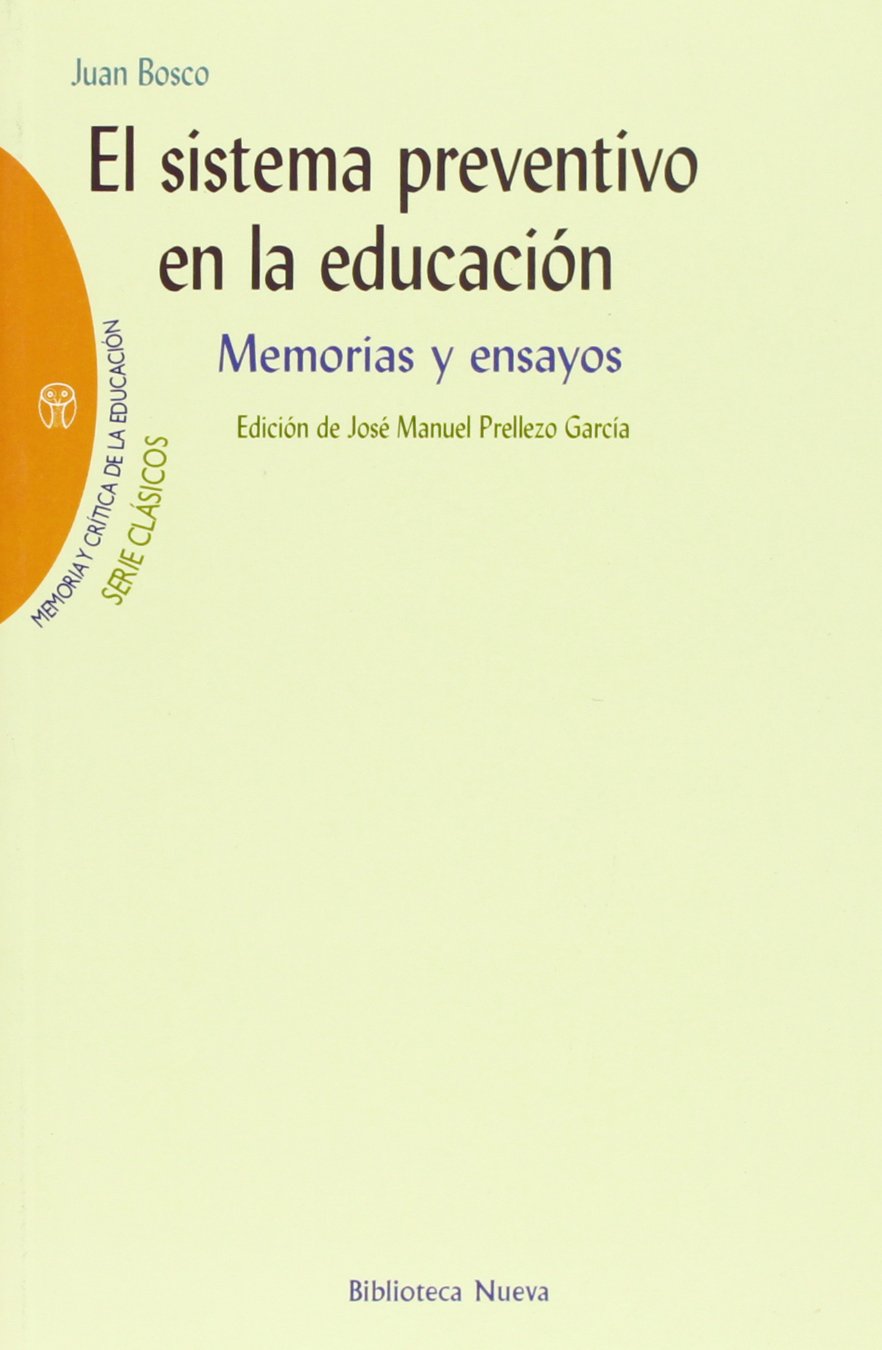 El sistema preventivo en la educación : memorias y ensayos Learning & Reference