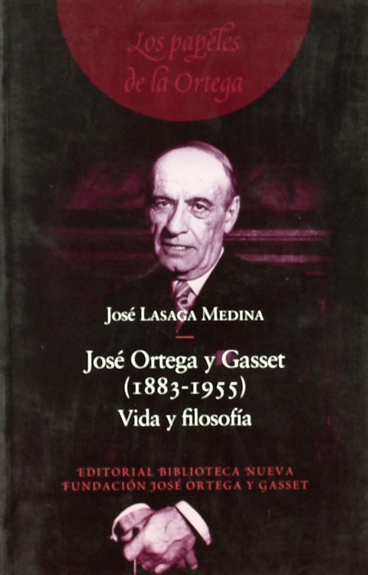 José Ortega y Gasset (1883-1955) : vida y filosofía (Los Papeles de la Ortega, Band 52) Novels & Short Stories
