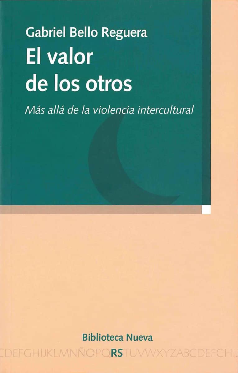 El valor de los otros : más allá de la videncia intercultural: Más allá de la violencia intercultural (Razón y Sociedad) Social Sciences