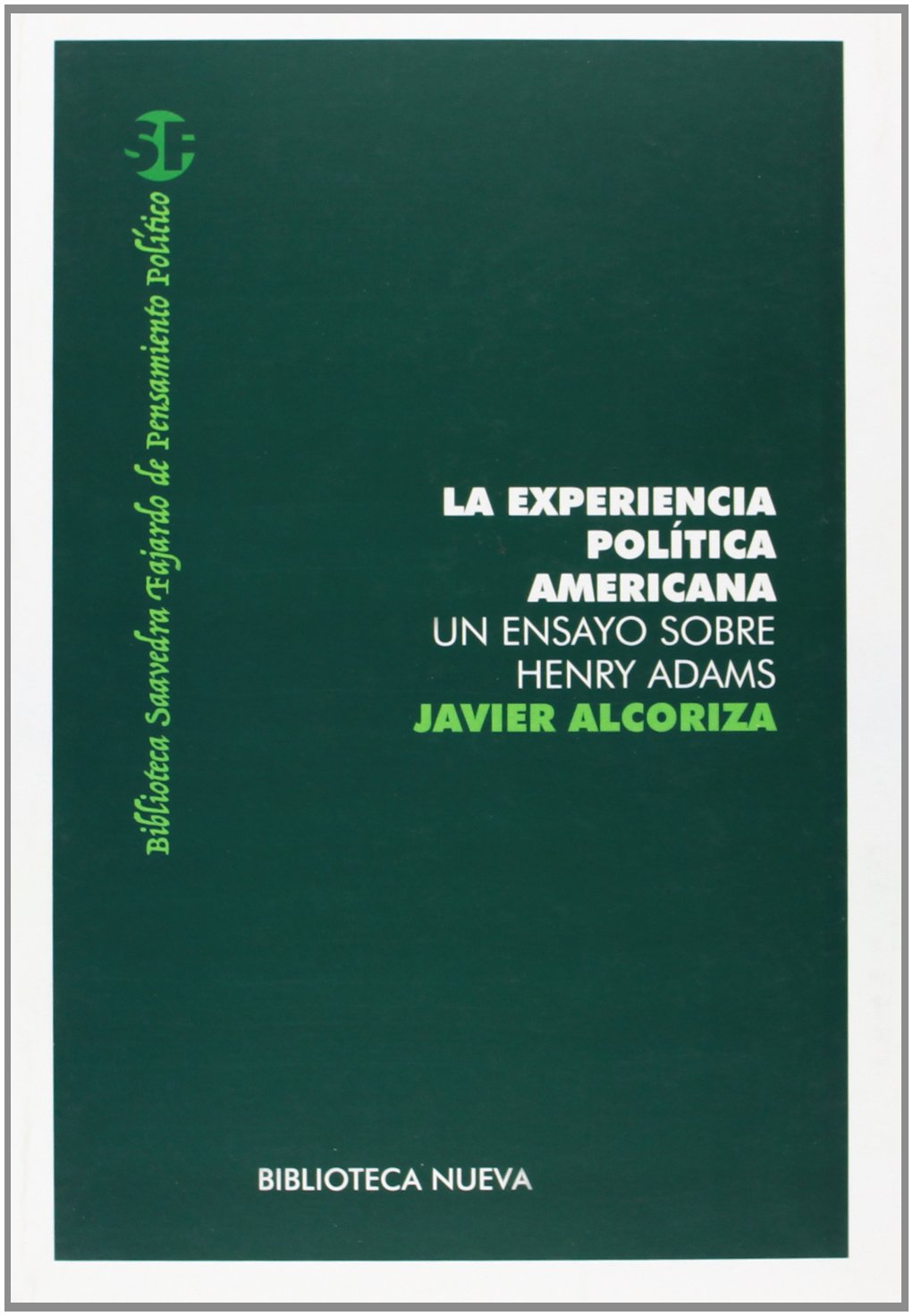 La experiencia política americana : un ensayo sobre Henry Adams Philosophy