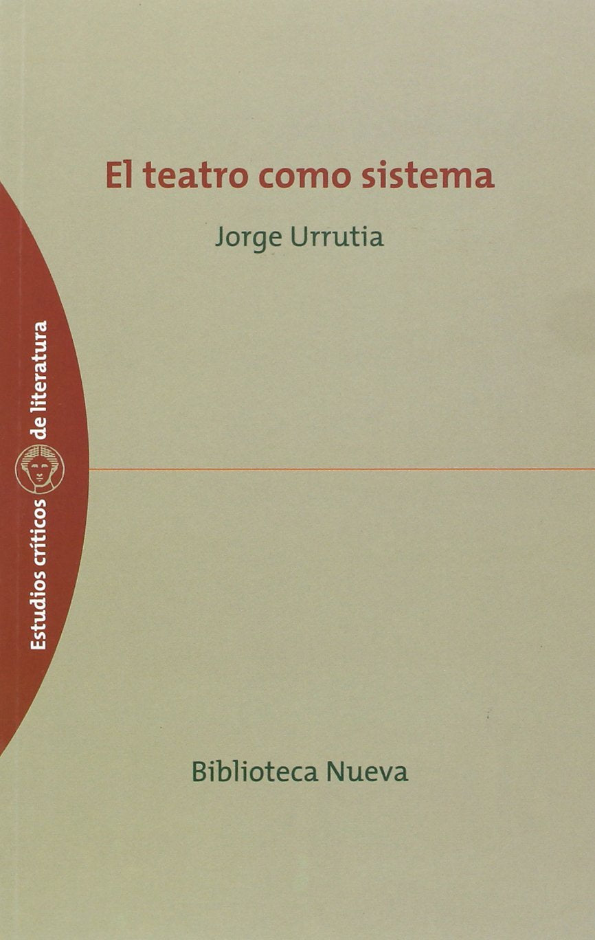 El teatro como sistema (Estudios Críticos de Literatura, Band 26) Film, Art & Culture
