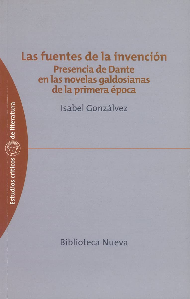 Las fuentes de la invención: Presencia de Dante en las novelas galdosianas de la primera época book