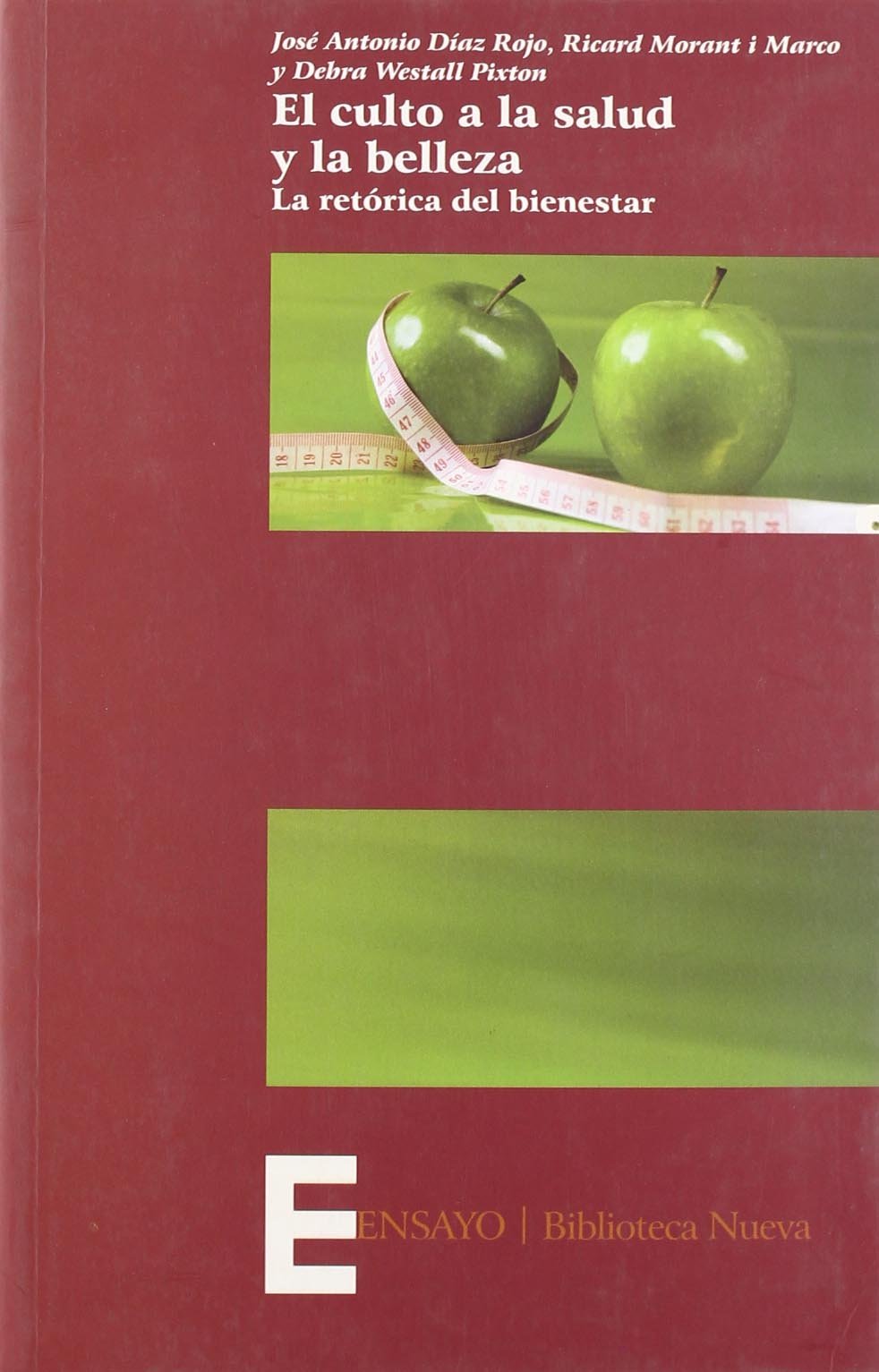 El culto a la salud y la belleza : la retórica del bienestar: La Retorica del Bienestar (Ensayo/Pensamiento, Band 7) Social Sciences