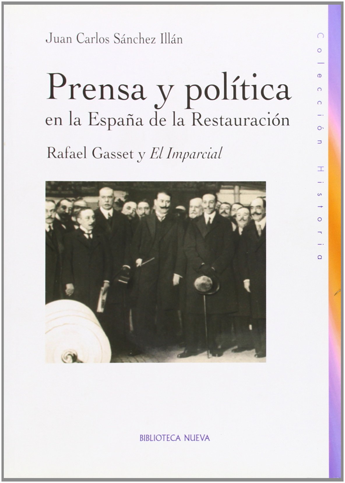 Prensa y política en la España de la Restauración : Rafael Gasset y El Imparcial Philosophy