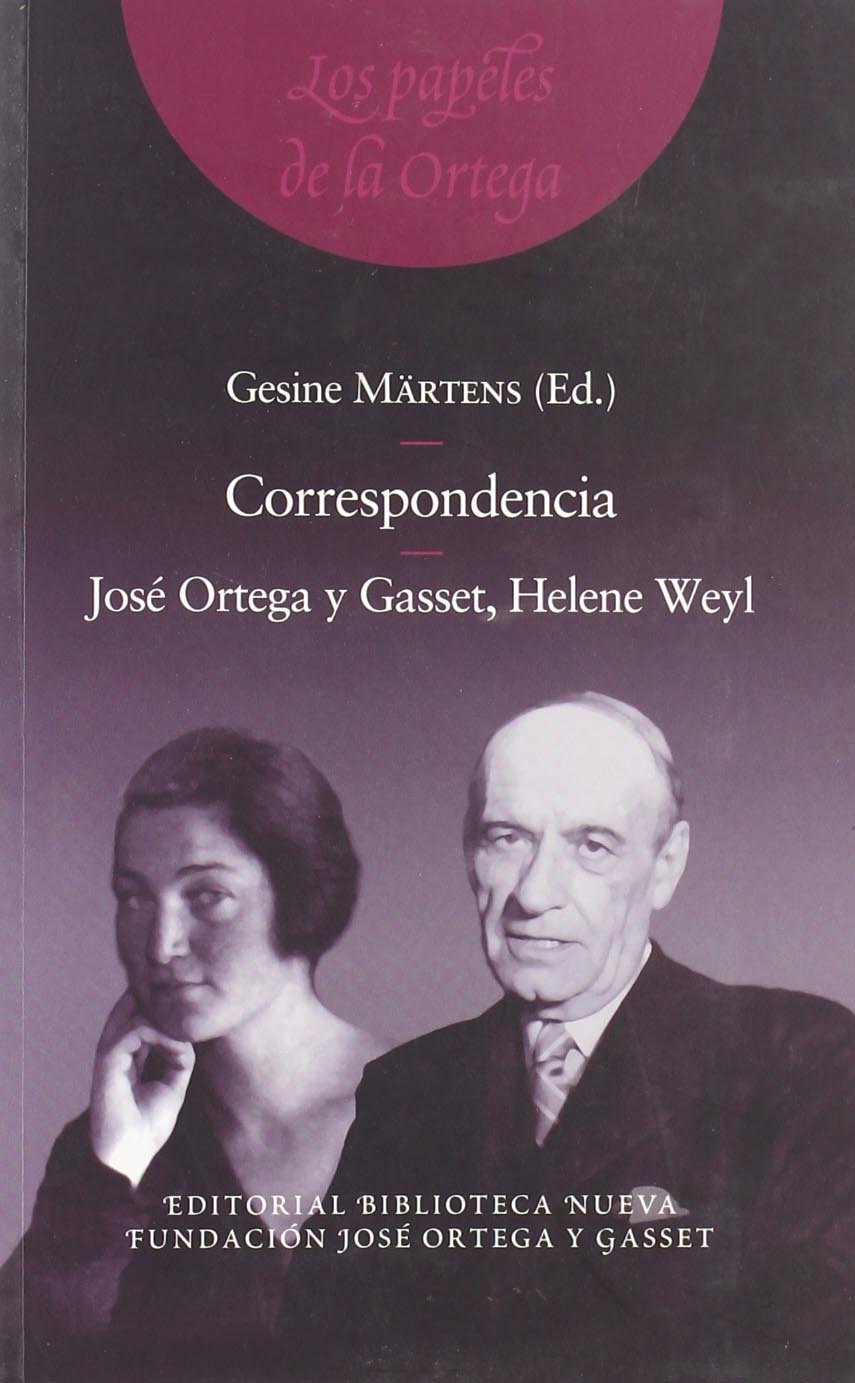Correspondencia : José Ortega y Gasset y Helene Weyl Learning & Reference