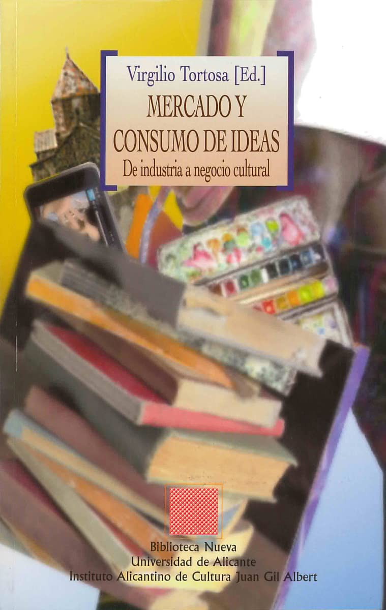 Mercado y consumo de ideas : de industria a negocio cultural book