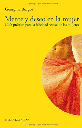 Mente y deseo en la mujer : guía práctica para la felicidad sexual de las mujeres Social Sciences