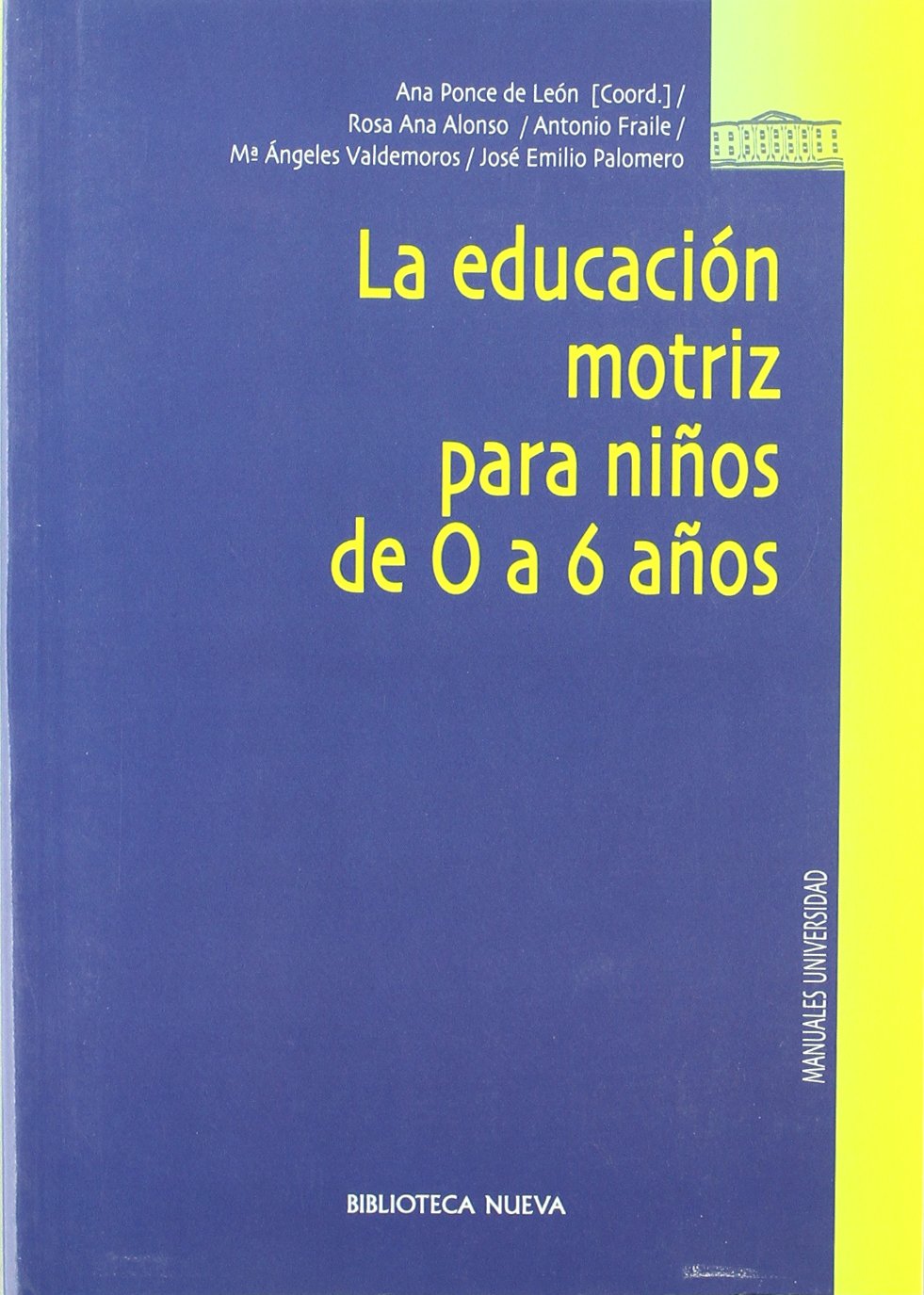 La educacion motriz para ninos de 0 a 6 anos / The movement education for children from 0 to 6 years book