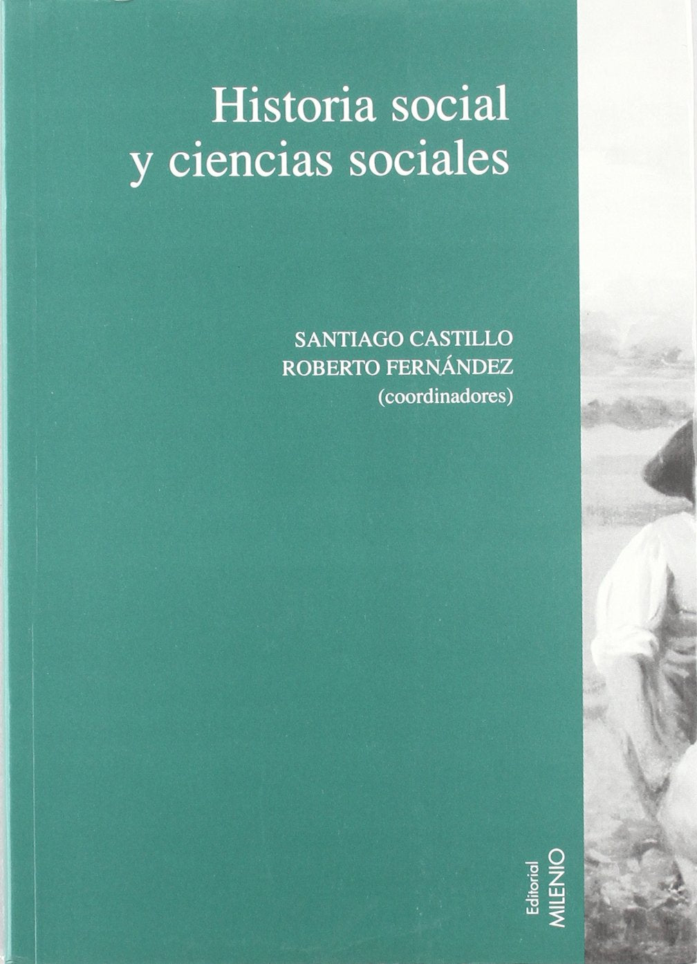 Historia social y ciencias sociales, Vol. I: Historia social y ciencias sociales (Actas, Band 6) Social Sciences