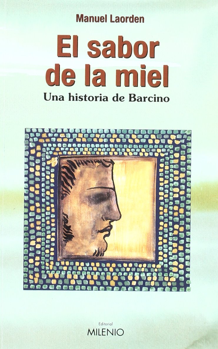 El sabor de la miel: Una Historia de Barcino (Narrativa, Band 12) Historical Fiction