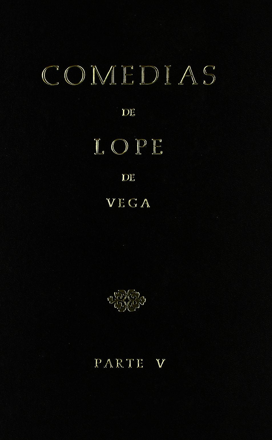 Comedias de Lope de Vega (Parte V, Volumen I). El ejemplo de casadas y prueba de la paciencia Books