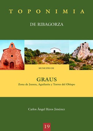 Toponimia de Ribagorza. Municipio de Graus: Jusseu, Aguilanius y Torres del Obispo: Zona de Jusseu, Aguilaniu y Torres del Obispo Books