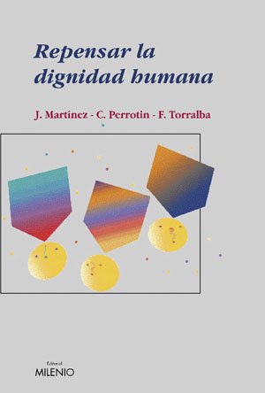 Repensar la dignidad humana (Ensayo, Band 22) Philosophy