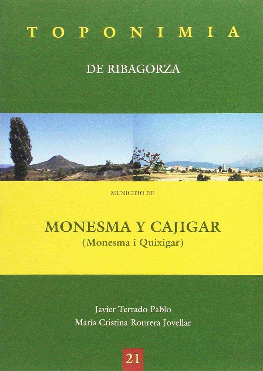 Municipio Monesma y Cajigar (Monesma i Quixigar) (Toponimia de Ribagorza, Band 21) Learning & Reference