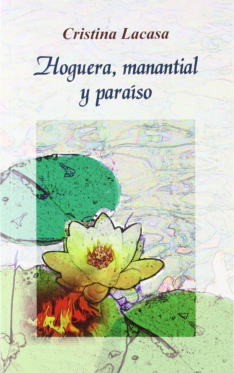 Hoguera, manantial y paraíso Learning & Reference