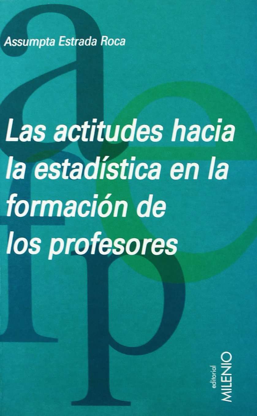 Las actitudes hacia la estadística en la formación de profesores (Educación, Band 7) Learning & Reference