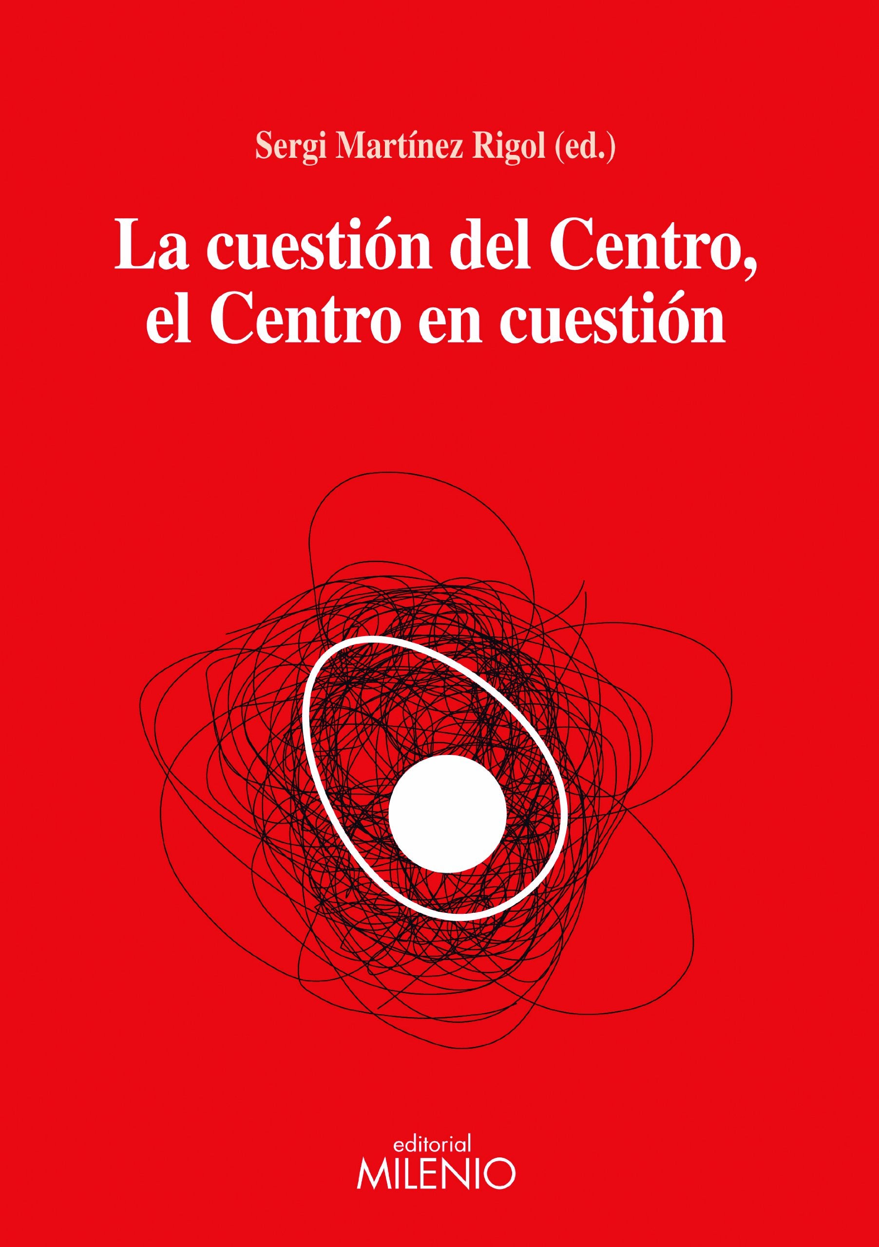 La cuestión del centro, el centro en cuestión (Alfa, Band 29) Social Sciences