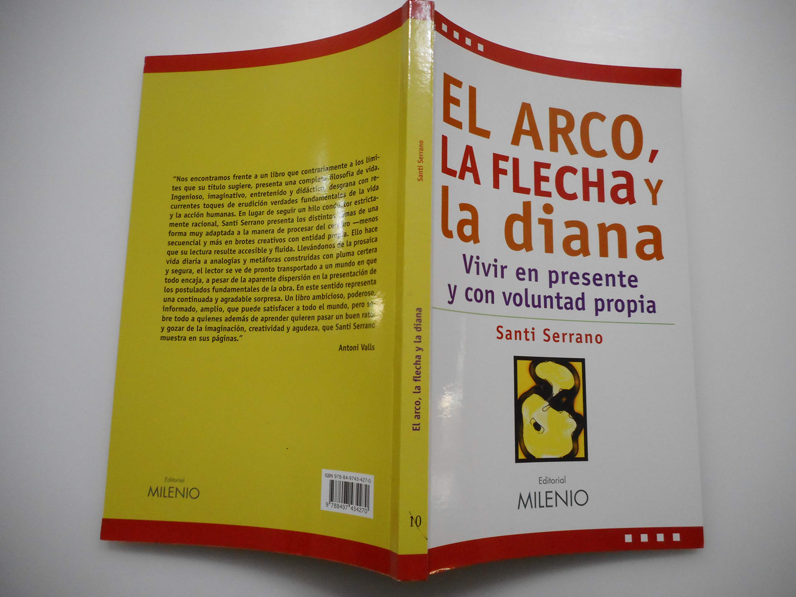 El arco, la flecha y la diana: Vivir en presente y con voluntad propia book