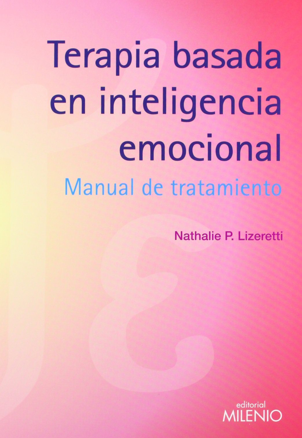 Terapia basada en inteligencia emocional : manual de tratamiento (Psique y Ethos, Band 9) Books