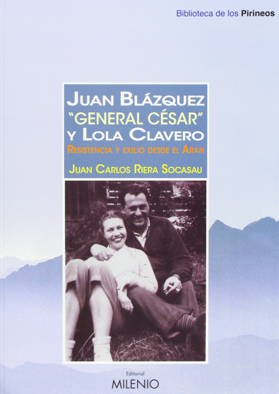 Juan Blázquez "General César" y Lola Clavero: Resistencia y exilio desde el Aran book