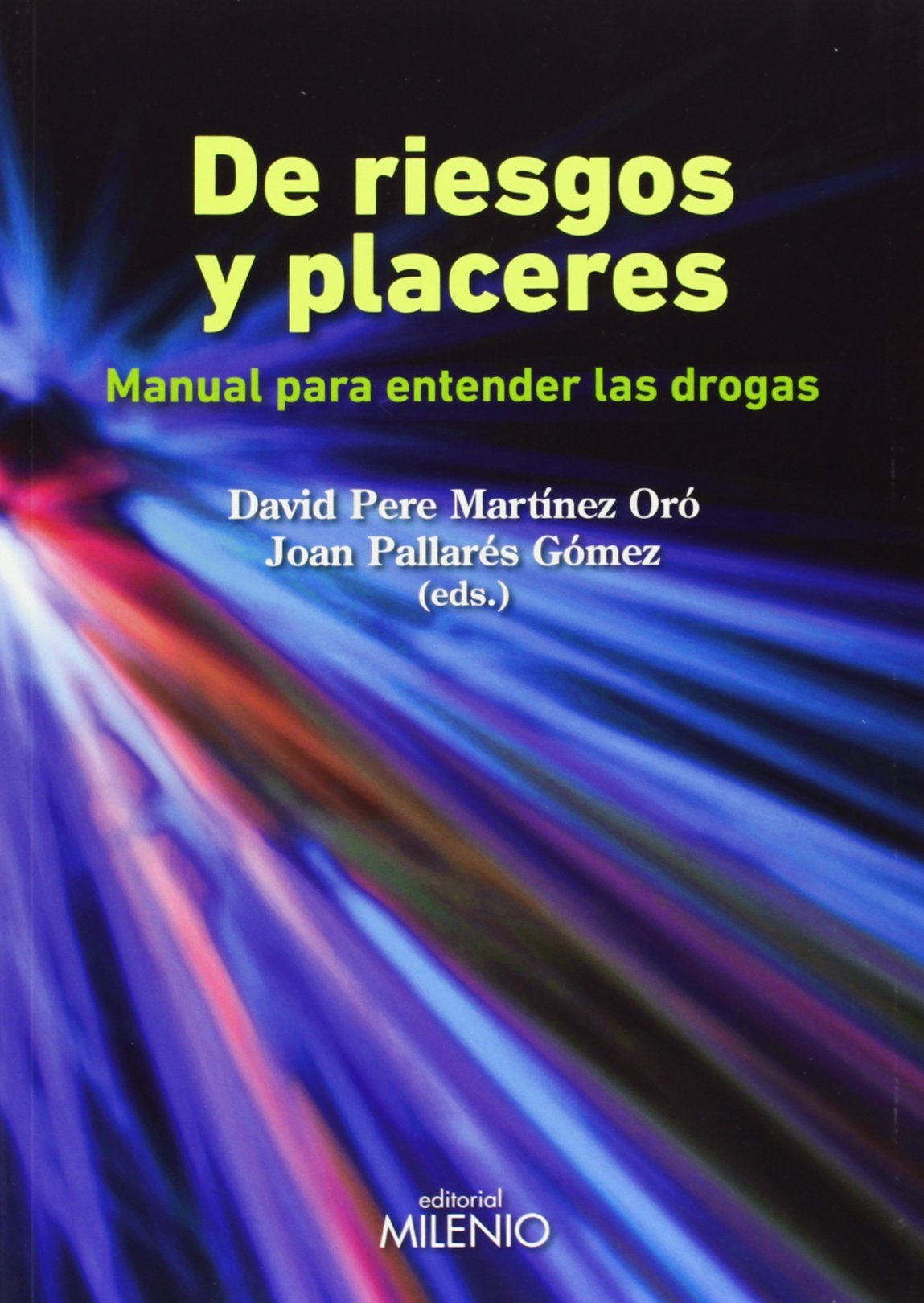 De riesgos y placeres : manual para entender las drogas book